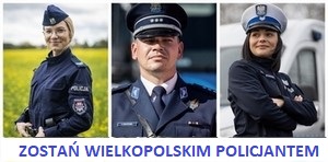 ZOSTAŃ WIELKOPOLSKIM POLICJANTEM
